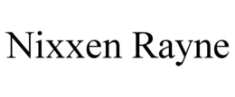 NIXXEN RAYNE trademark