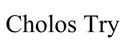 CHOLOS TRY trademark