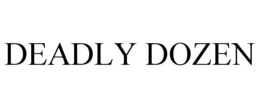 DEADLY DOZEN trademark