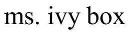 MS. IVY BOX trademark