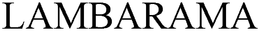 LAMBARAMA trademark
