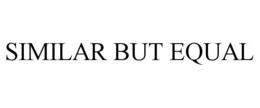 SIMILAR BUT EQUAL trademark