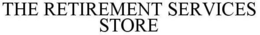 THE RETIREMENT SERVICES STORE trademark