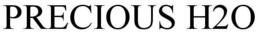 PRECIOUS H2O trademark