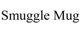 SMUGGLE MUG trademark