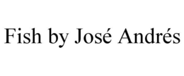 FISH BY JOSÉ ANDRÉS trademark