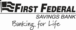 FIRST FEDERAL SAVINGS BANK BANKING FOR LIFE trademark