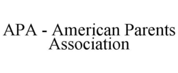 APA - AMERICAN PARENTS ASSOCIATION trademark