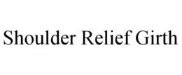 SHOULDER RELIEF GIRTH trademark