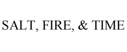 SALT, FIRE, & TIME trademark