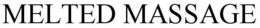 MELTED MASSAGE trademark
