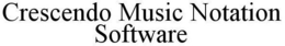 CRESCENDO MUSIC NOTATION SOFTWARE trademark