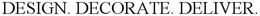 DESIGN. DECORATE. DELIVER. trademark