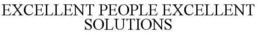 EXCELLENT PEOPLE EXCELLENT SOLUTIONS trademark