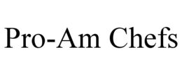PRO-AM CHEFS trademark