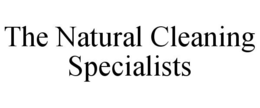 THE NATURAL CLEANING SPECIALISTS trademark