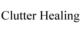 CLUTTER HEALING trademark