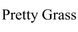 PRETTY GRASS trademark