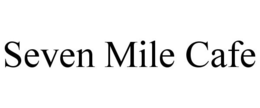 SEVEN MILE CAFE trademark