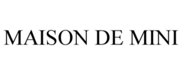 MAISON DE MINI trademark