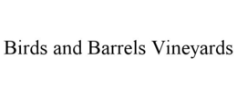 BIRDS AND BARRELS VINEYARDS trademark