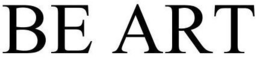 BE ART trademark