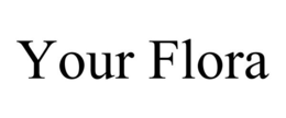 YOUR FLORA trademark