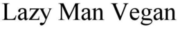 LAZY MAN VEGAN trademark