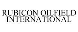 RUBICON OILFIELD INTERNATIONAL trademark
