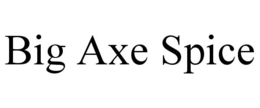 BIG AXE SPICE trademark