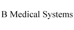 B MEDICAL SYSTEMS trademark