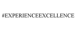 #EXPERIENCEEXCELLENCE trademark