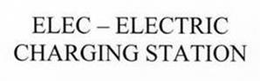ELEC - ELECTRIC CHARGING STATION trademark