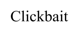 CLICKBAIT trademark