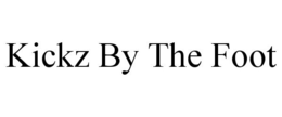 KICKZ BY THE FOOT trademark