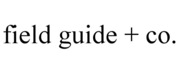 FIELD GUIDE + CO. trademark