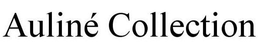 AULINÉ COLLECTION trademark