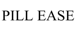 PILL EASE trademark