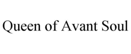 QUEEN OF AVANT SOUL trademark
