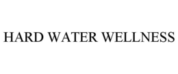 HARD WATER WELLNESS trademark