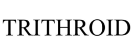 TRITHROID trademark