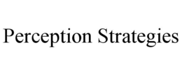 PERCEPTION STRATEGIES trademark