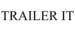 TRAILER IT trademark