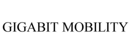 GIGABIT MOBILITY trademark