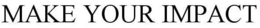 MAKE YOUR IMPACT trademark