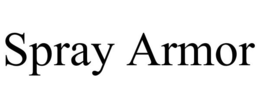 SPRAY ARMOR trademark