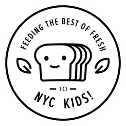 FEEDING THE BEST OF FRESH - TO - NYC KIDS! trademark