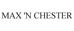 MAX 'N CHESTER trademark