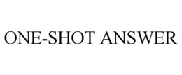 ONE-SHOT ANSWER trademark