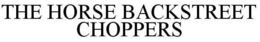 THE HORSE BACKSTREET CHOPPERS trademark